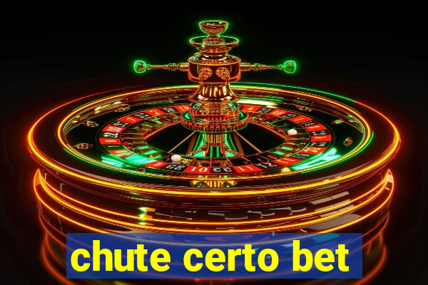 chute certo bet